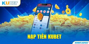 Nạp tiền kubet